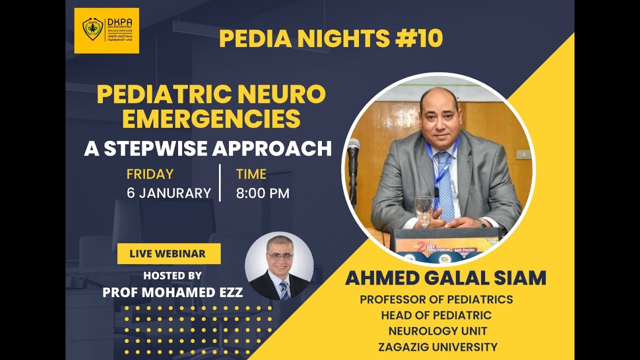 Pediatric Neurological Emergencies a step wise approach Prof Ahmed Galal Siam