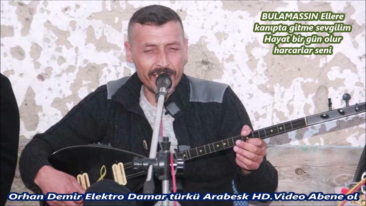 BULAMASSIN Ellere kanıpta gitme sevgilim Hayat bir gün olur harcarlar seni Orhan Demir Elektro Ba04