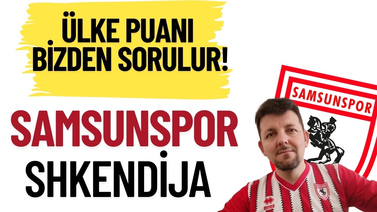 SAMSUNSPOR SHEKENDİJA MAÇ ÖNCESİ, ALLAH TAMAMINA ERDİRSİN! ÜLKE PUANI BİZDEN SORULUR