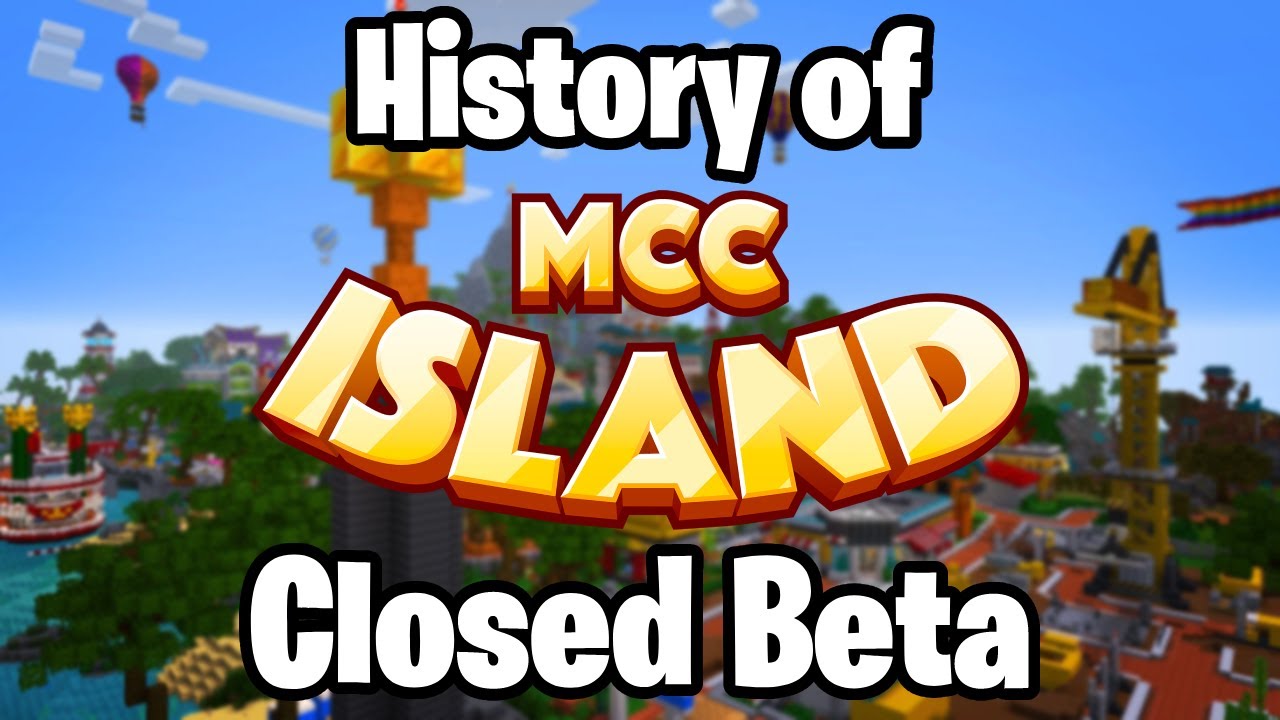 The History of MCC Island Closed Beta