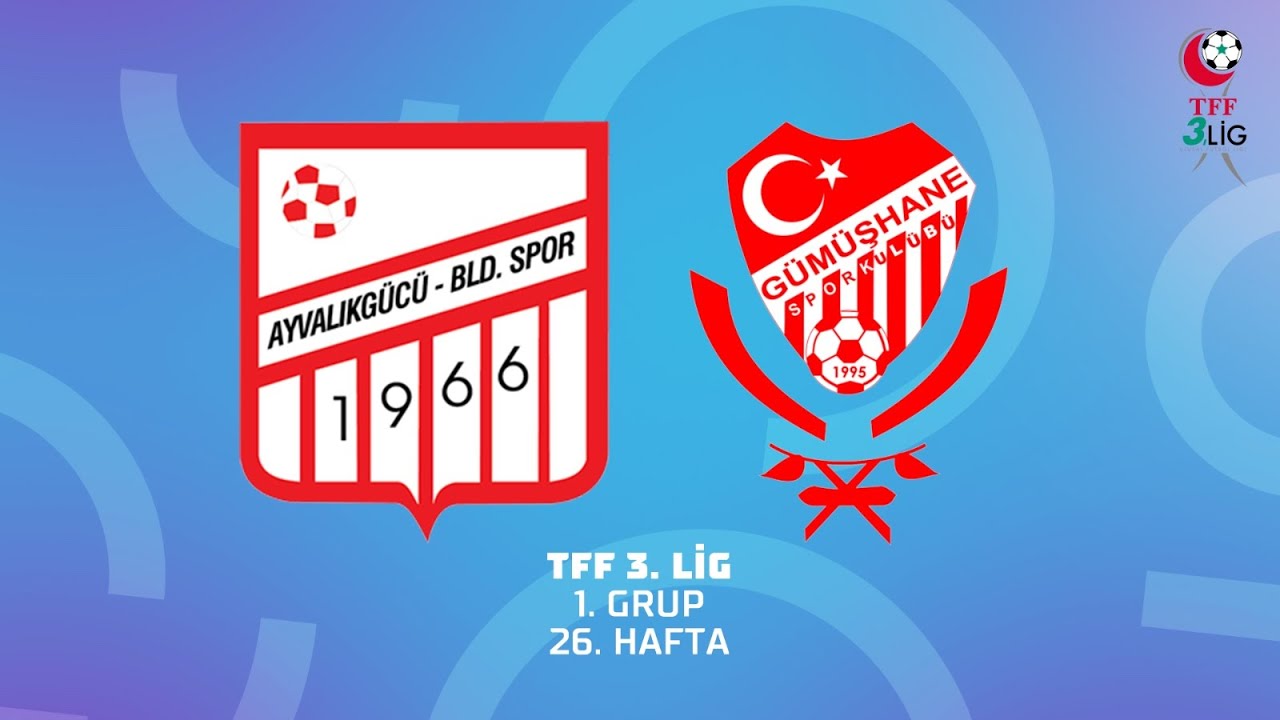 TFF 3. Lig 1. Grup | Ayvalıkgücü Belediyespor - Gümüşhane Sportif Faaliyetler A.Ş.