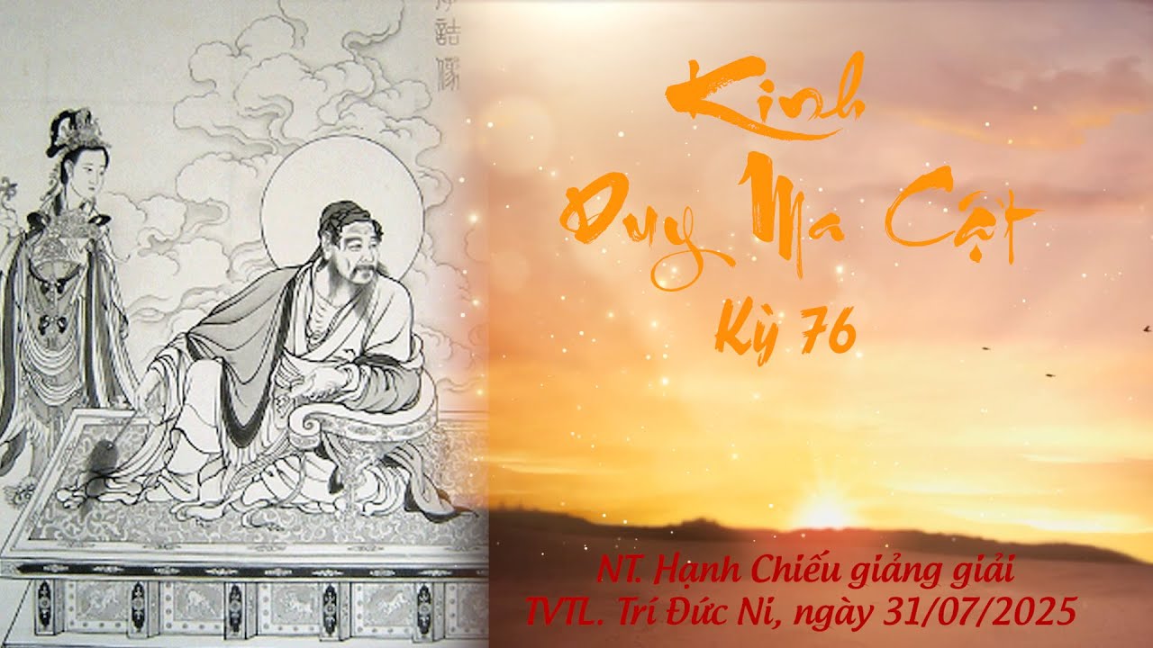 76. Kinh Duy Ma Cật _ Phẩm QUÁN CHÚNG SANH - NT. Hạnh Chiếu giảng giải, ngày 31/07/2025