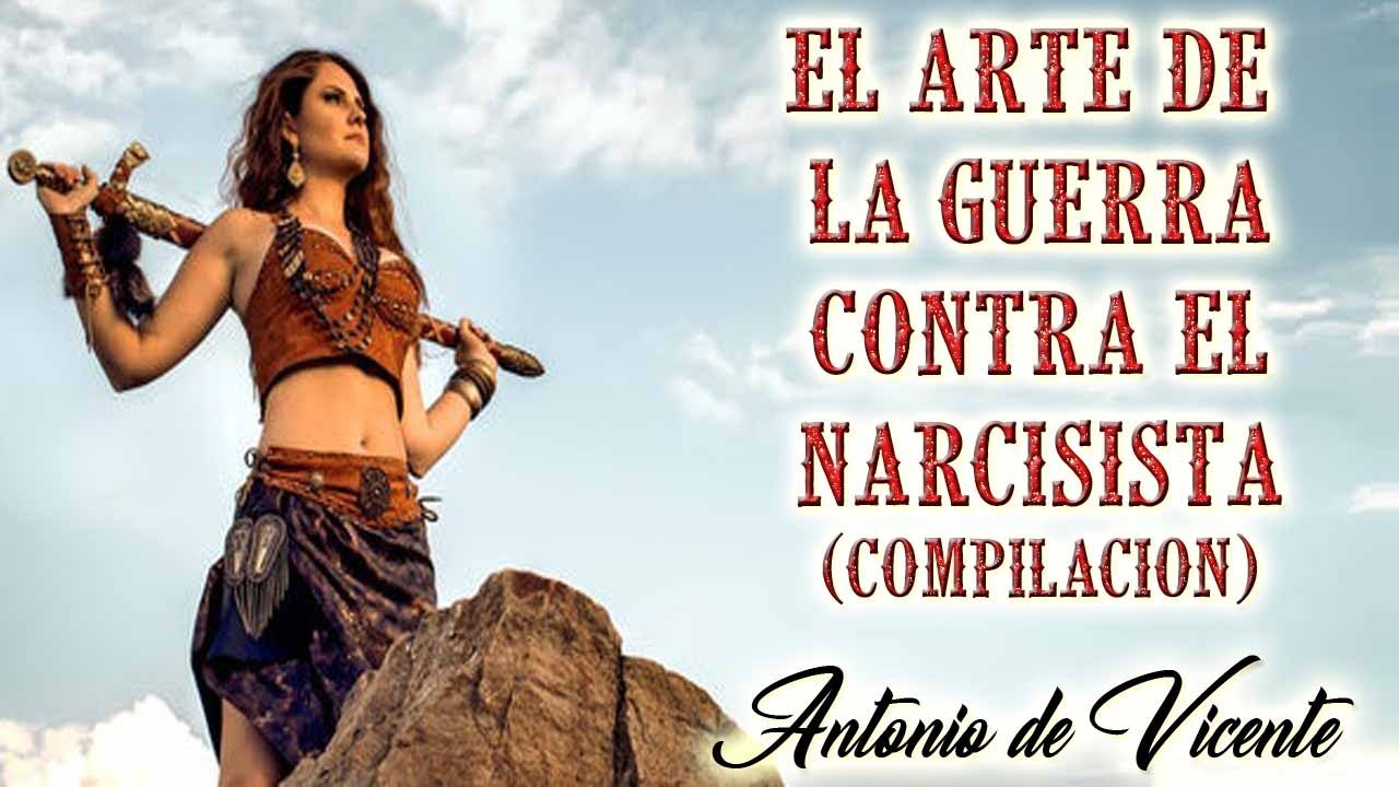 EL ARTE DE LA GUERRA CONTRA EL NARCISISTA COMPILACIÓN DE 4 VÍDEOS