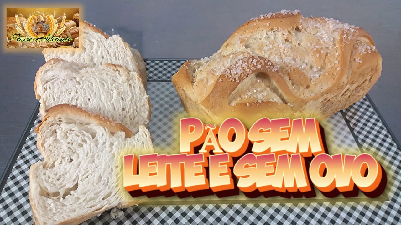 PÃO SEM LEITE E SEM OVO, DÚVIDAS DOS AMIGOS...