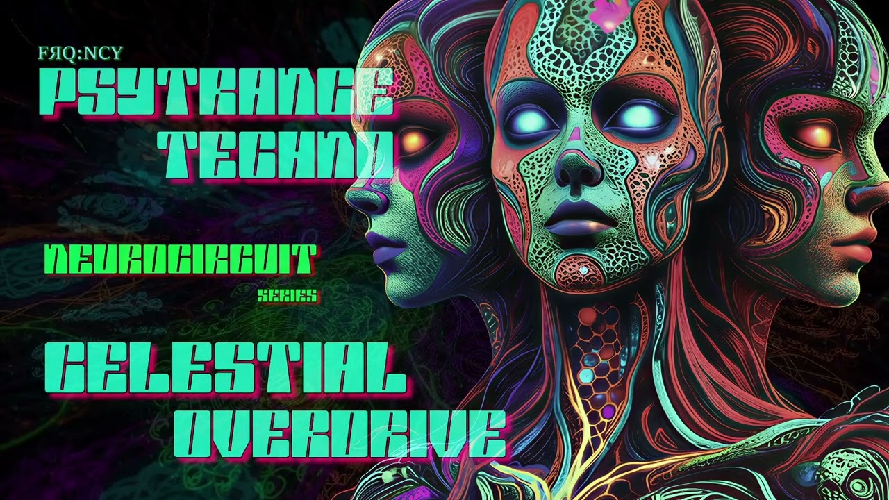 Celestial Overdrive - FRQNCY // NeuroCircuit (Psytrance Techno)