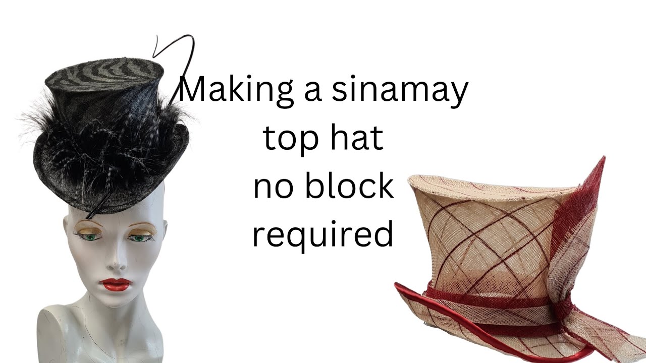 Учебное пособие по изготовлению цилиндра Sinamay