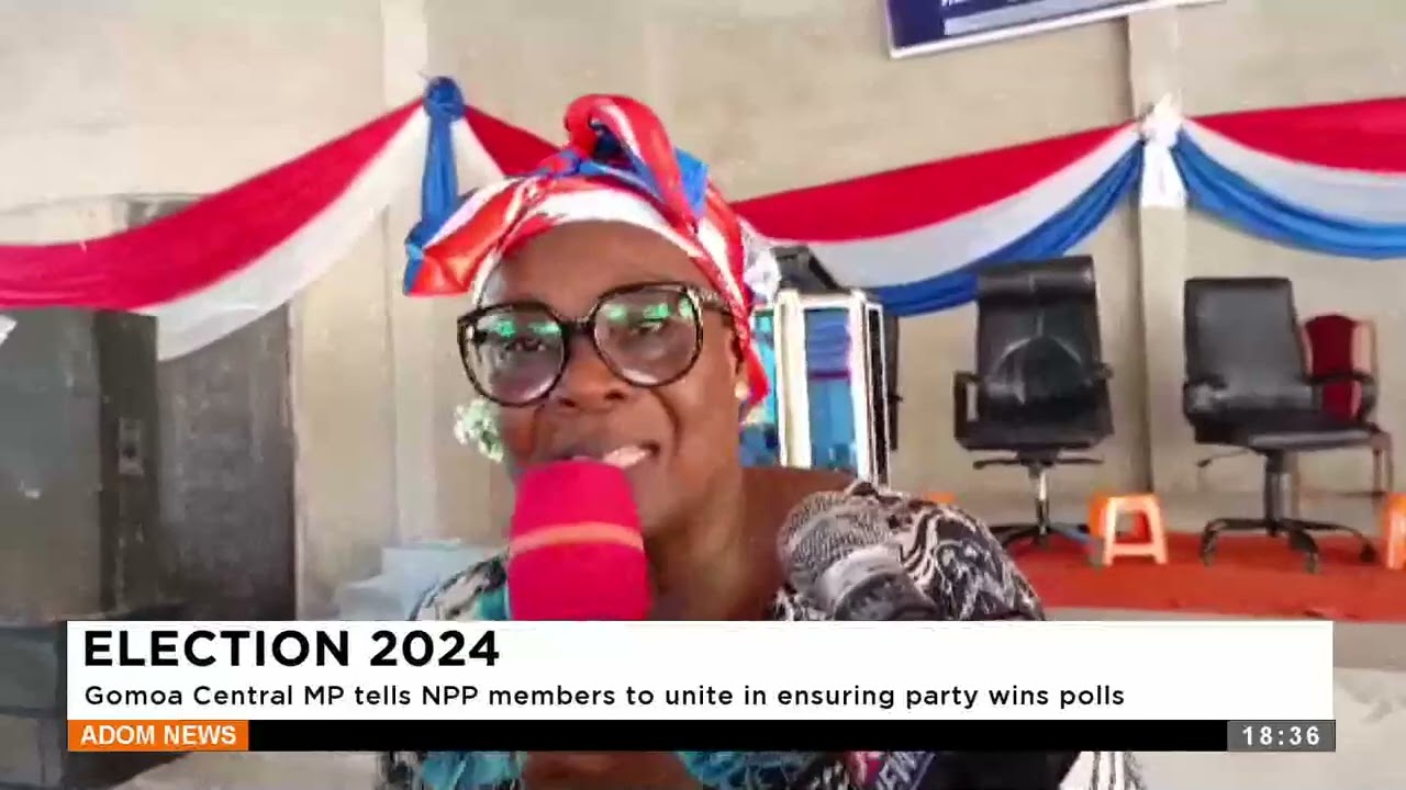 Gomoa Central MP tells NPP members to unite to ensure the party wins the polls- (23-6-24)