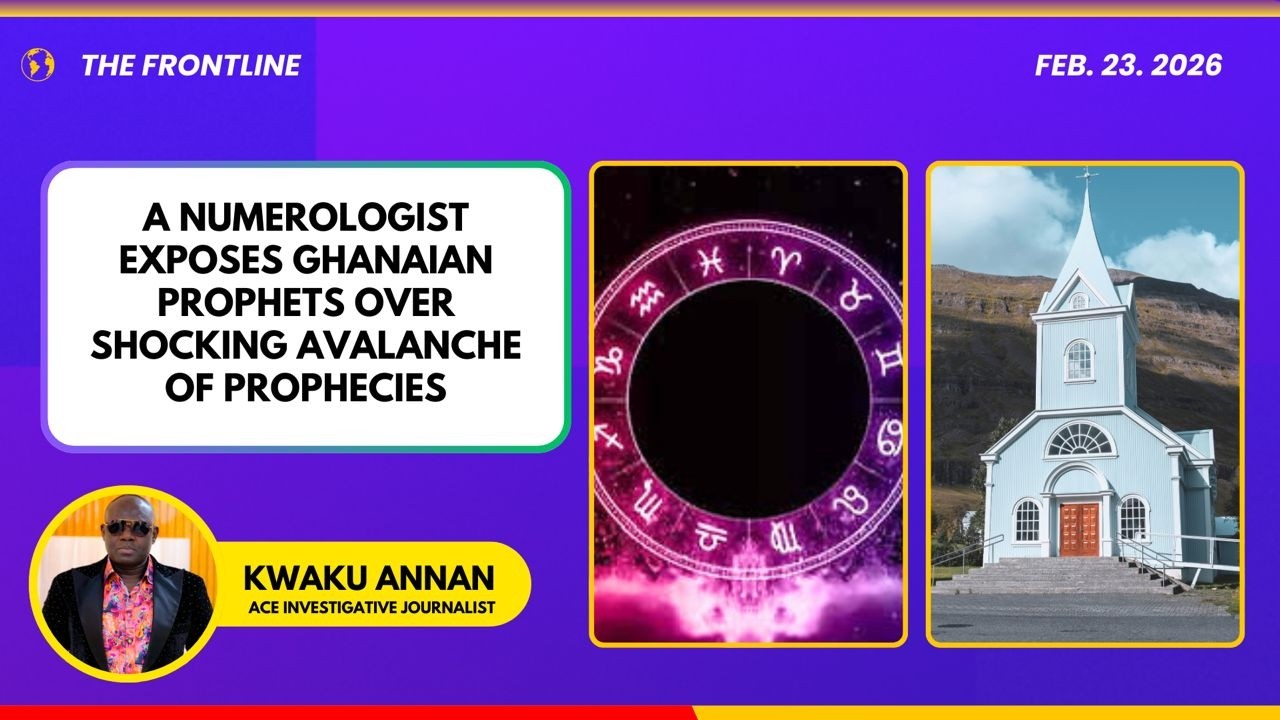 A Numerologist Exposes Ghanaian Prophets Over Shocking Avalanche of Prophecies #TheFrontline