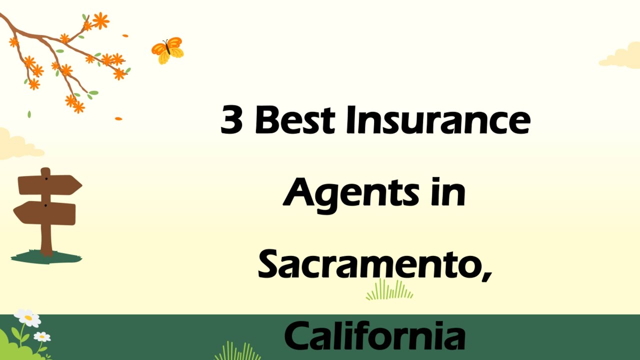 3 Best Insurance Agents in Sacramento, California | Insurance Agencies