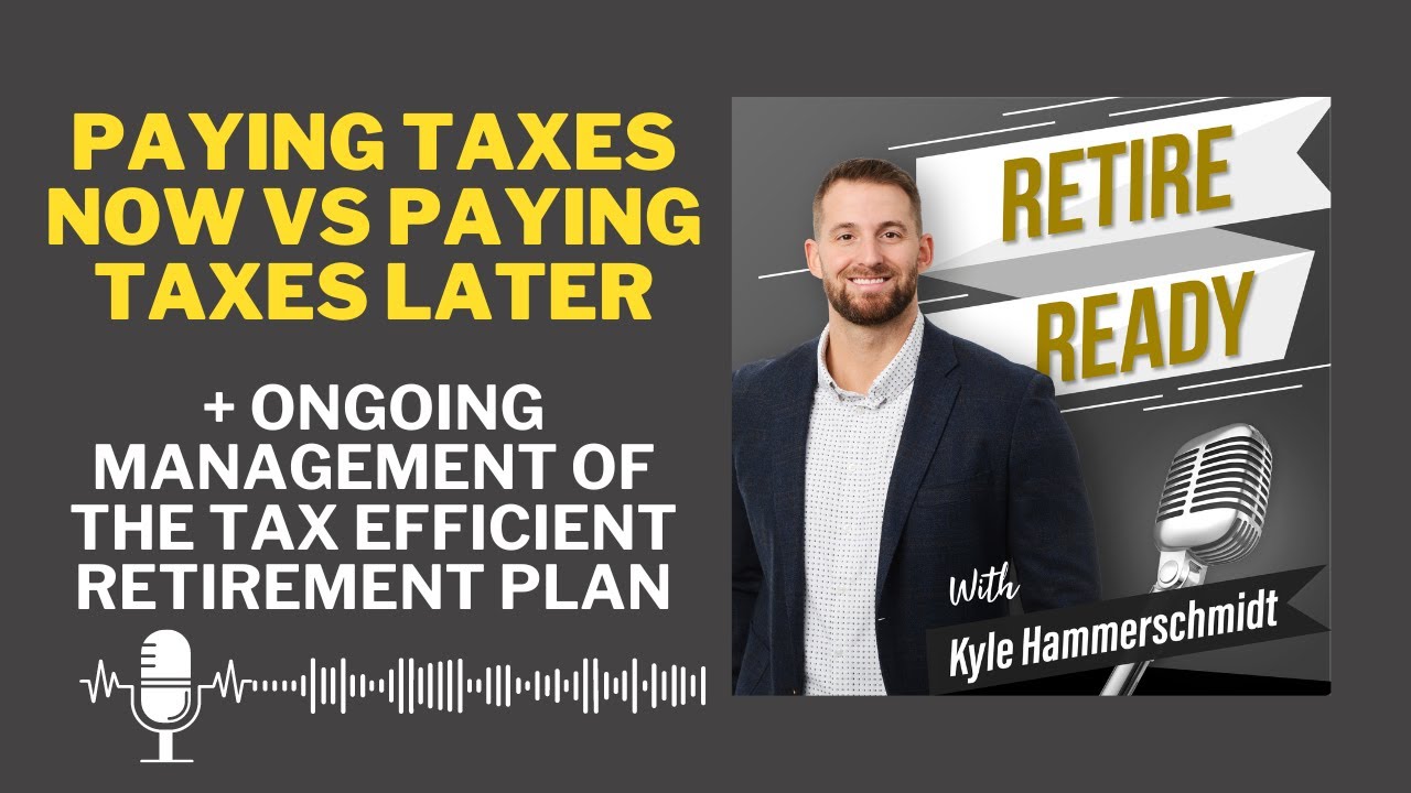 Paying Taxes Now vs Paying Taxes Later