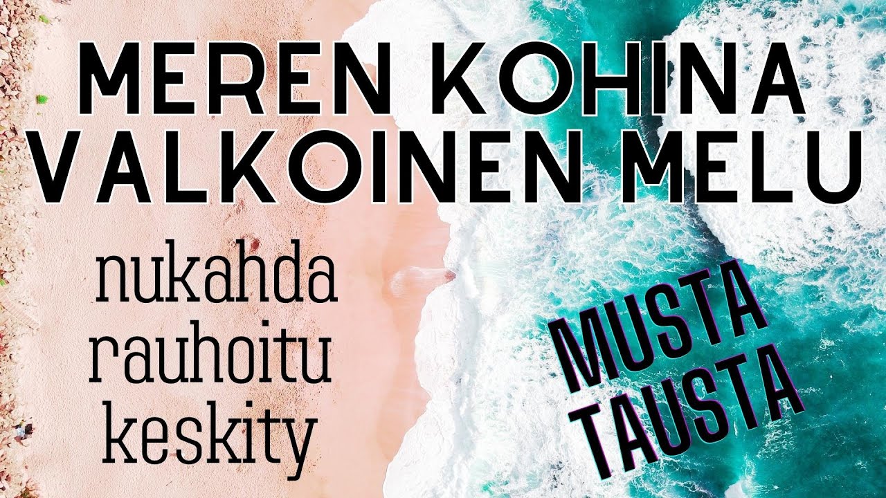1H MEREN KOHINA / WHITE NOISE - aaltojen ääntä nukahtamiseen&keskittymiseen