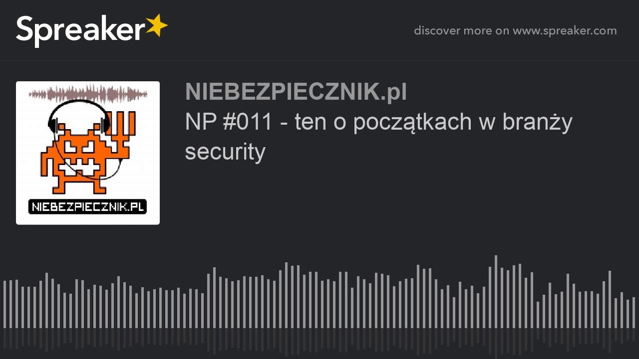 NP #011 - ten o początkach w branży security