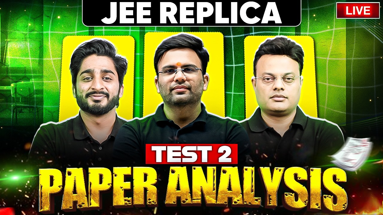 JEE 2026 Replica Test 2 Live Analysis 🔥  | Full Paper Solution + Difficulty Level