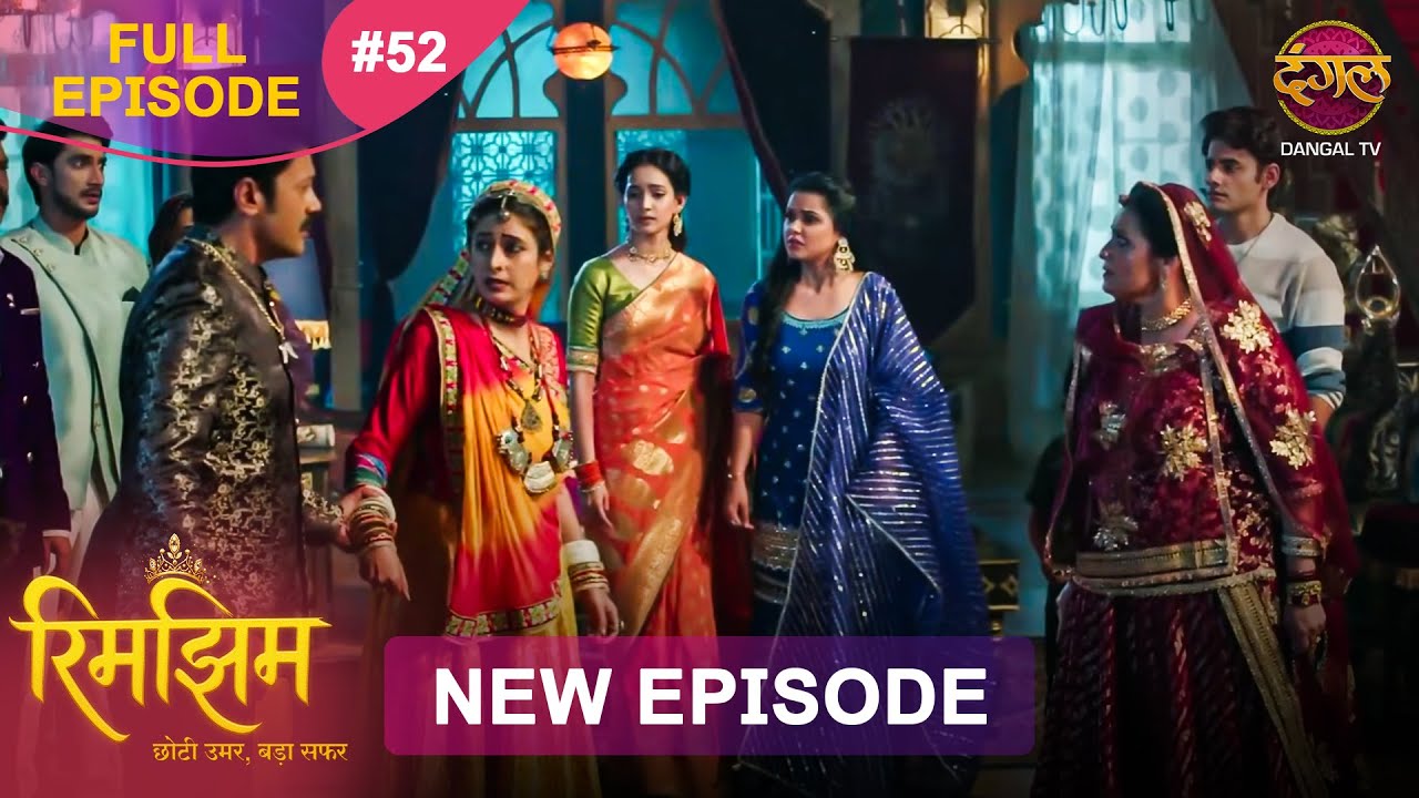 Rimjhim - Choti Umar Bada Safar | Full Episode 52 | 6 Dec 2025 | Full HD #Newepisode | Dangal TV