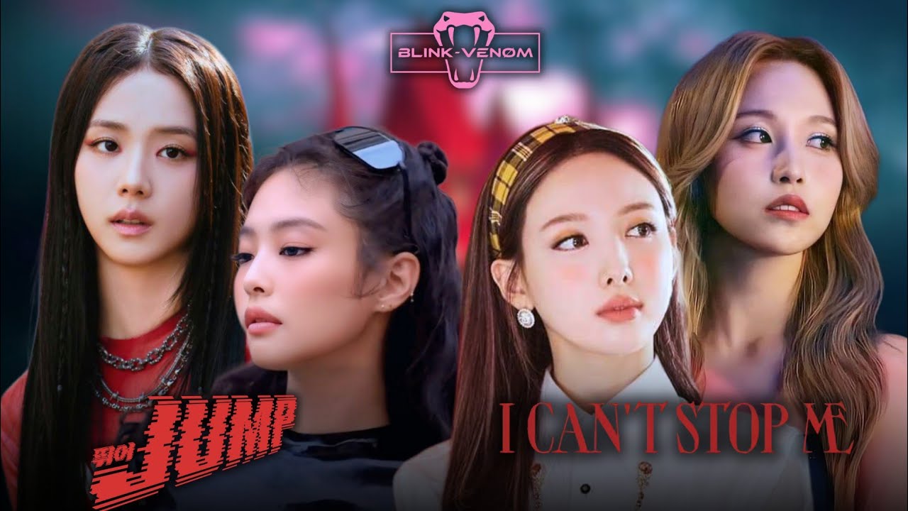 JUMP X I CAN'T STOP ME - BLACKPINK & TWICE (MASHUP) by B-VNØM.