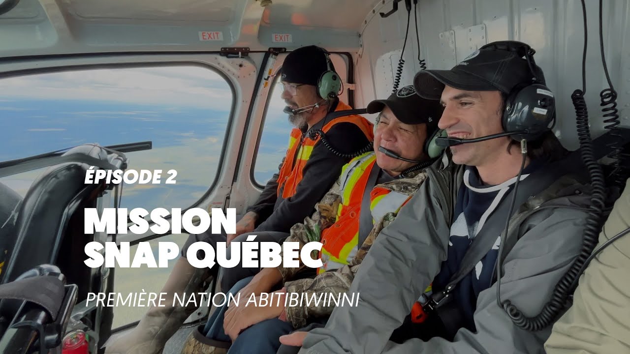 Épisode 2 - Mission SNAP Québec avec la Première Nation Abitibiwinni