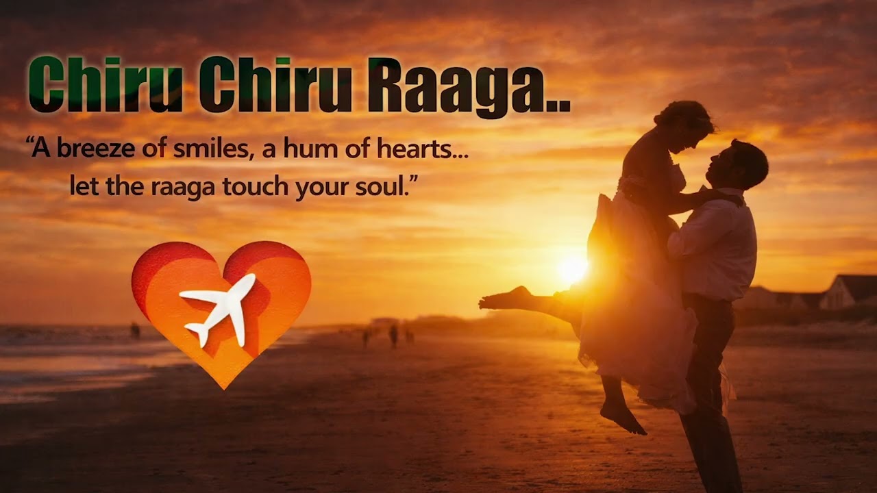 Chiru Chiru Raaga I A breeze of smiles, a hum of hearts… let the raaga touch your soul I
