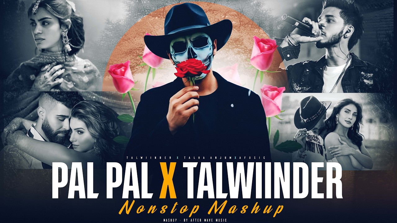 Pal Pal x Talwiinder - Nonstop Mashup | Afusic | Talha Anjum | Trending Mashup | Nonstop Jukebox