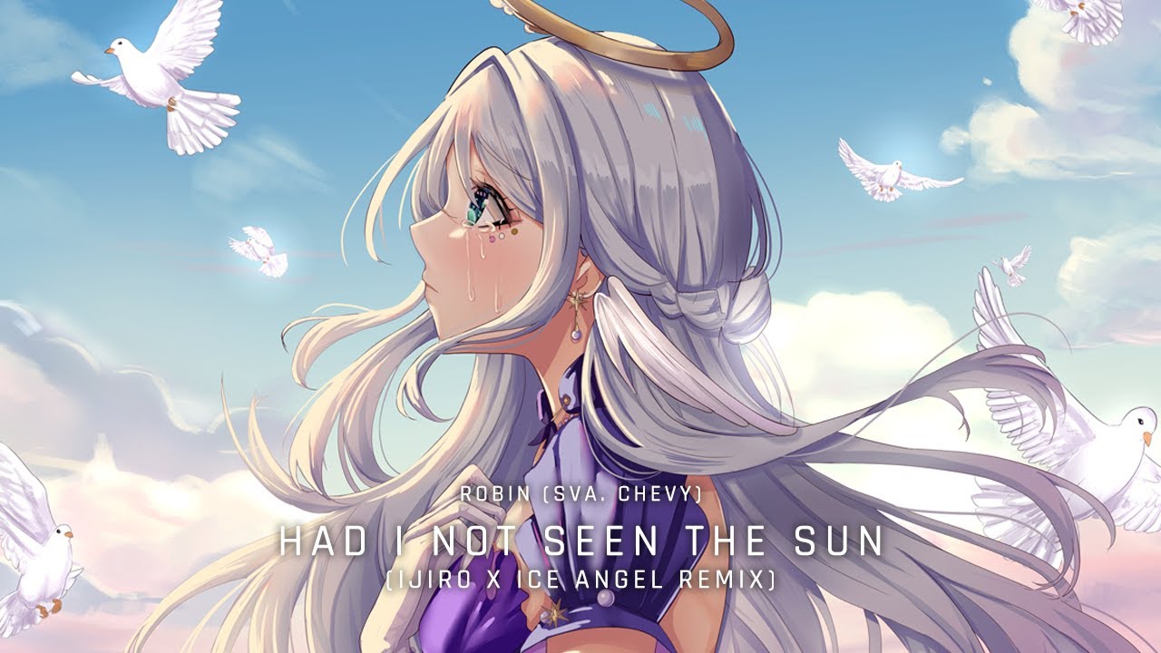 Robin (sva. Chevy) - Had I Not Seen The Sun (Ijir0 x Ice Angel Remix) | Honkai: Star Rail
