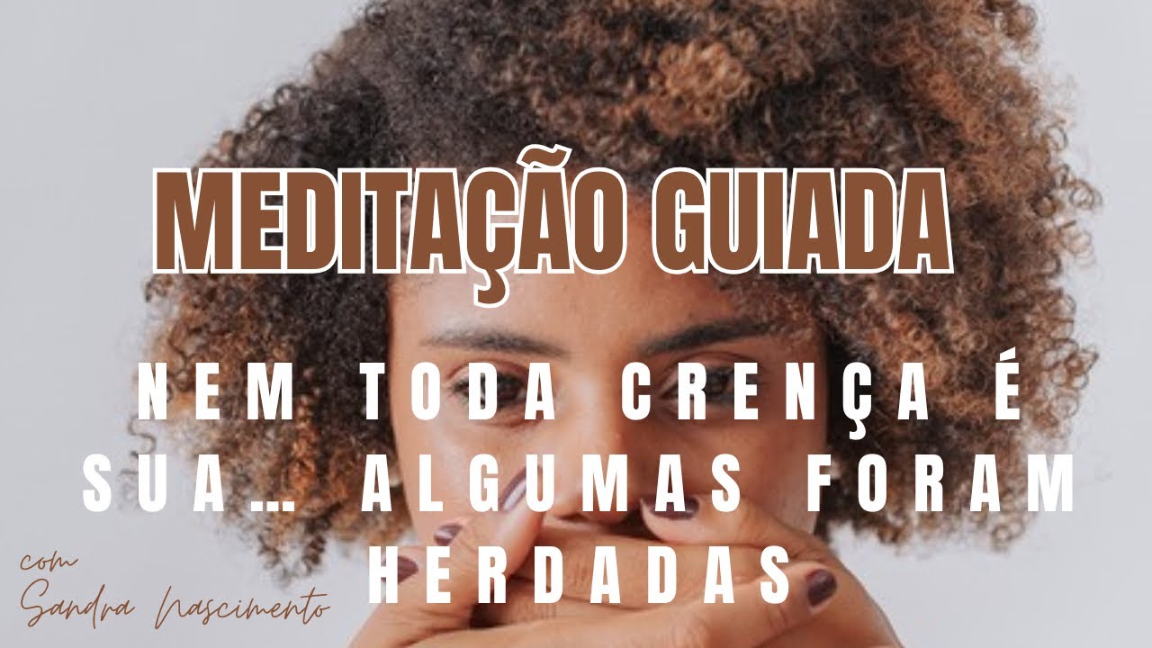 Meditação guiada| Soltando crenças herdadas da família 