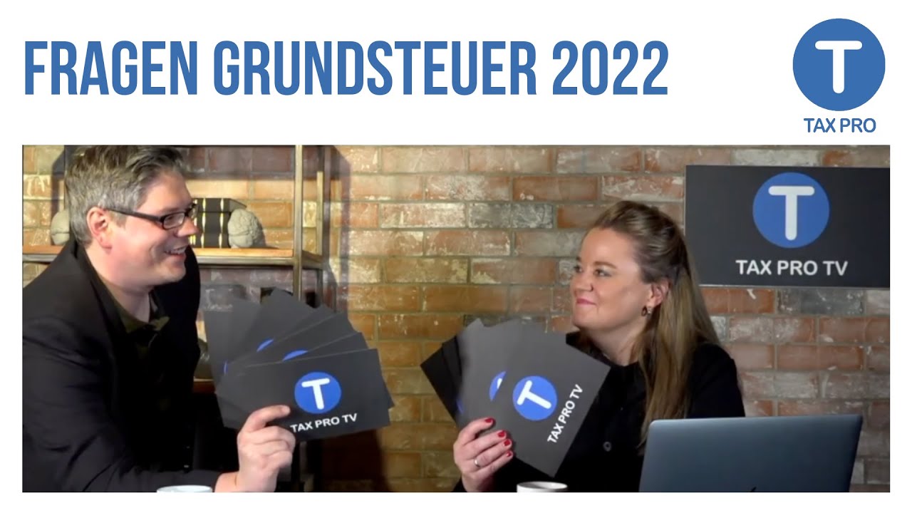 Fragen zur Grundsteuer 2022 I Die Antworten im TaxPro Talk