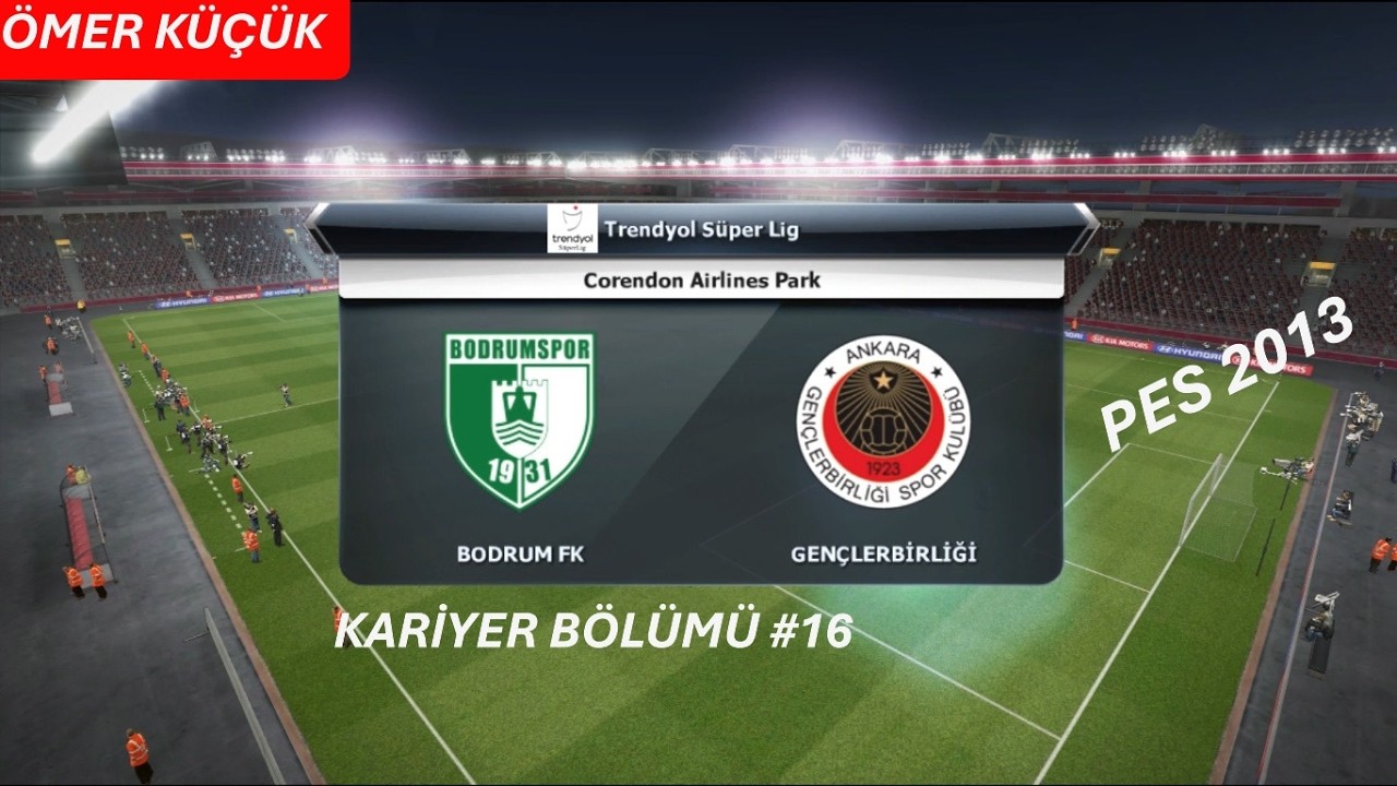 PES 2013 KARİYER BÖLÜMÜ #16