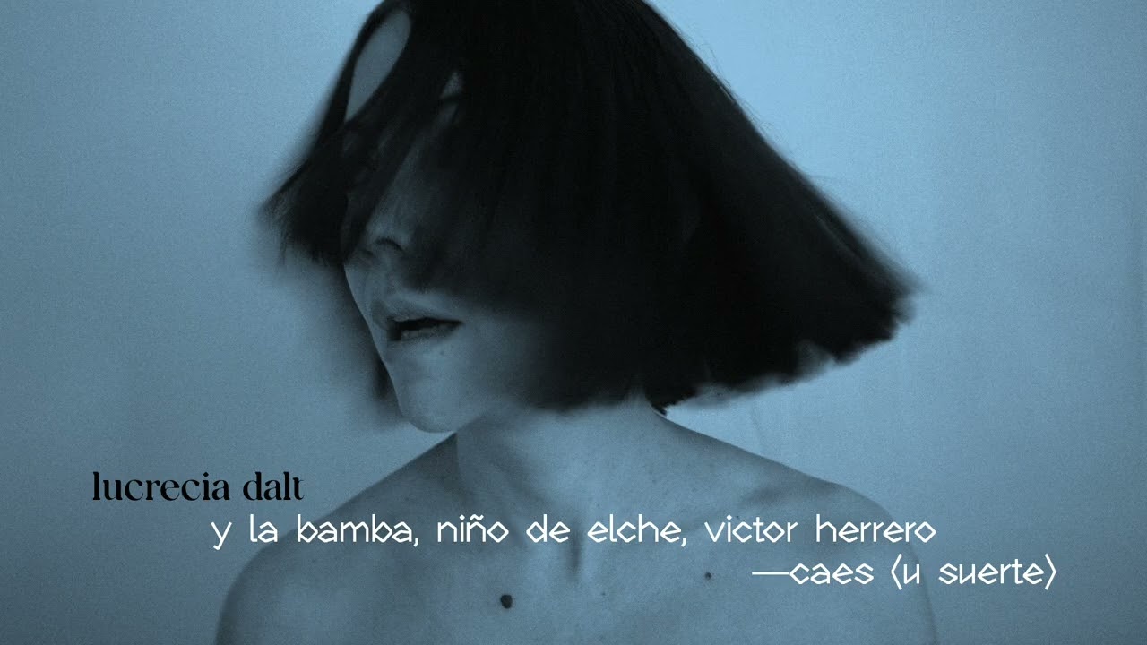 Lucrecia Dalt, Y La Bamba, Niño de Elche, Victor Herrero - caes (u suerte) [Official Audio]