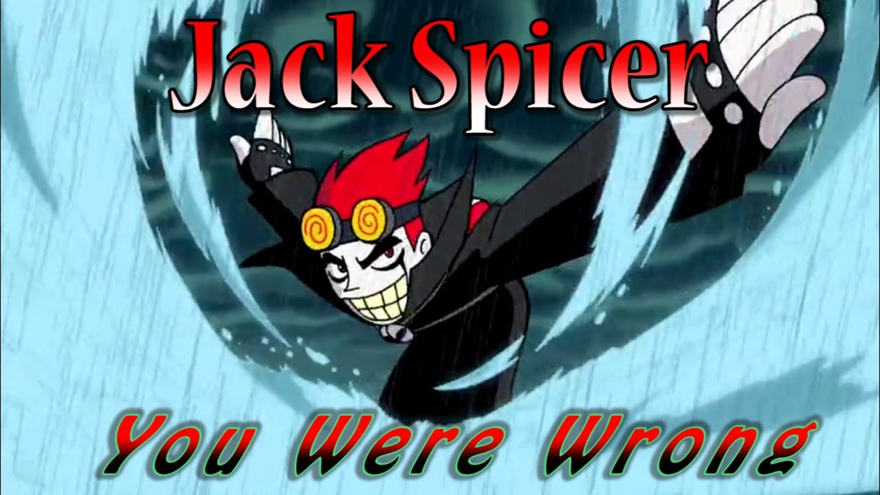 Jack Spicer Tribute - You Were Wrong
