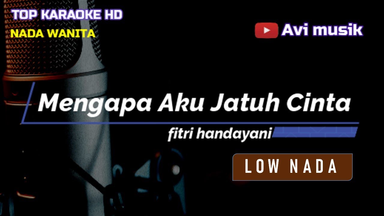 Mengapa Aku Jatuh Cinta - Fitri Handayani | Karaoke Avimusik | Nada WANITA