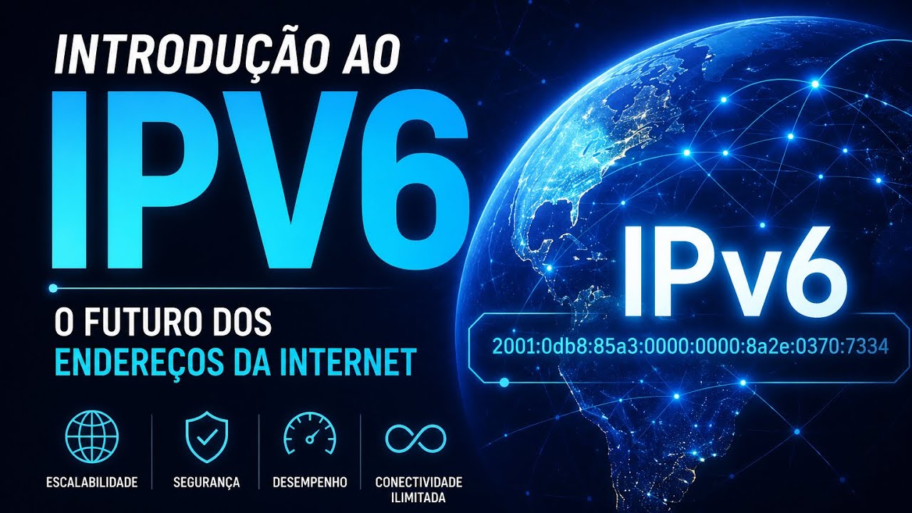 Introdu&ccedil;&atilde;o ao IPv6: O Futuro dos Endere&ccedil;os da Internet