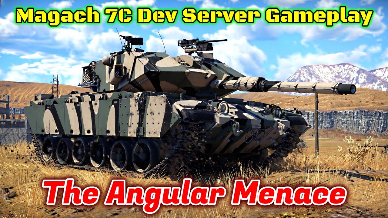 Magach 7C First Dev Server Gameplay - A Good Max Of Everything [War Thunder]