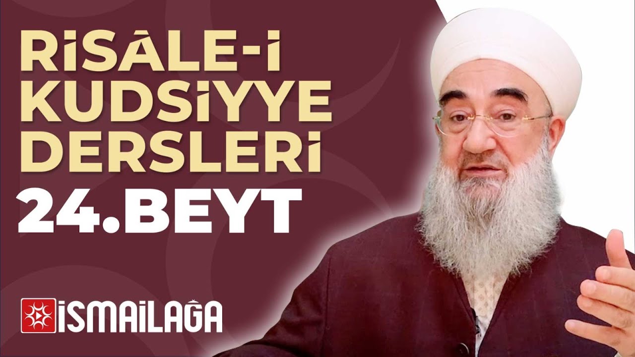 Risâle-i Kudsiyye 24. Beyt Tercüme ve Şerhi – Ramazan İlhan Hoca Efendi