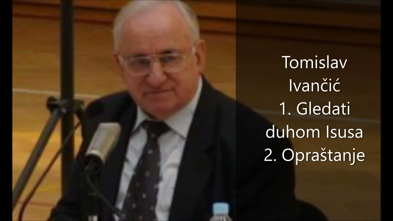 Tomislav Ivančić - 1.Gledati duhom Isusa  2. Opraštanje