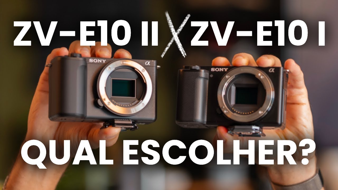 Sony ZV-E10 1 ou ZV-E10 II? Qual escolher para seu conteúdo?