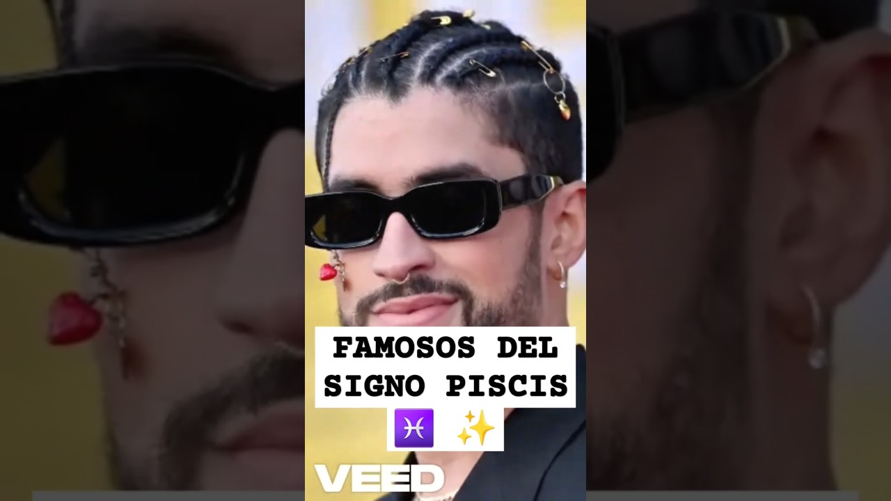 Famosos del signo piscis ♓️ ✨️ #signos #signoszodiacales #piscis #piscishoy #horoscopo #astrolog&iacute;a