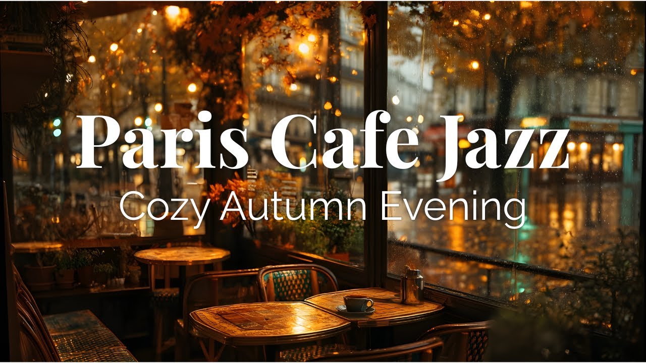 Rainy Evening in Paris &ndash; Cozy Jazz & Warm Cafe Ambience | 4K (10 Hour of Pure Calm)