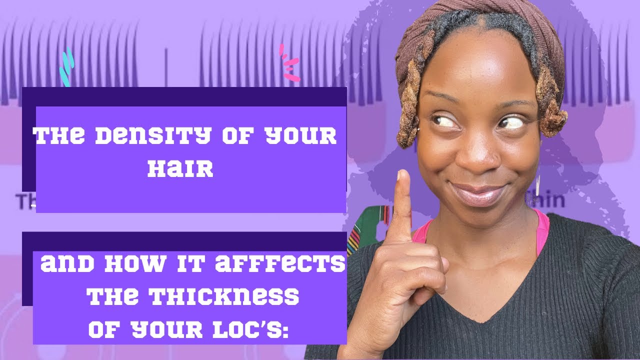 Want thick,full Loc’s? Learn the density of ur hair & how it affects the number of Loc’s u have.