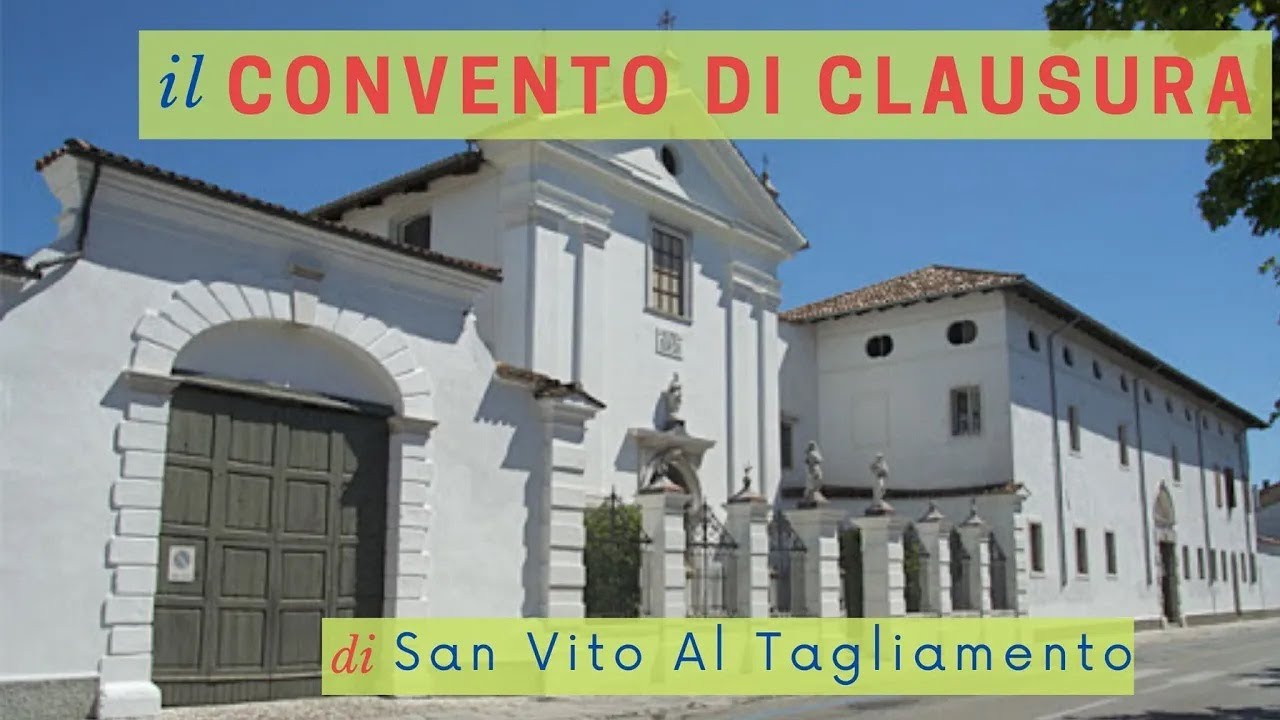 Il Convento di clausura delle monache di San Vito al Tagliamento Monastero della Visitazione