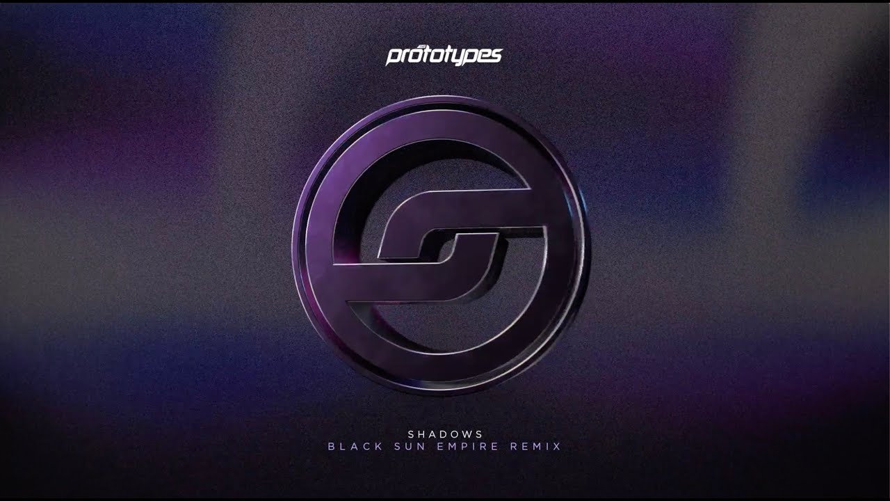 The Prototypes - Shadows (Black Sun Empire Remix) [Official Visualiser]