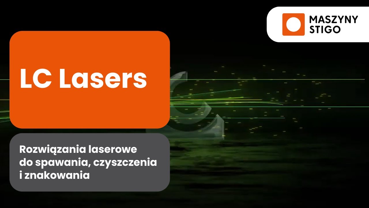 LC Lasers – rozwiązania laserowe do spawania, czyszczenia i znakowania ⚡🔧✨