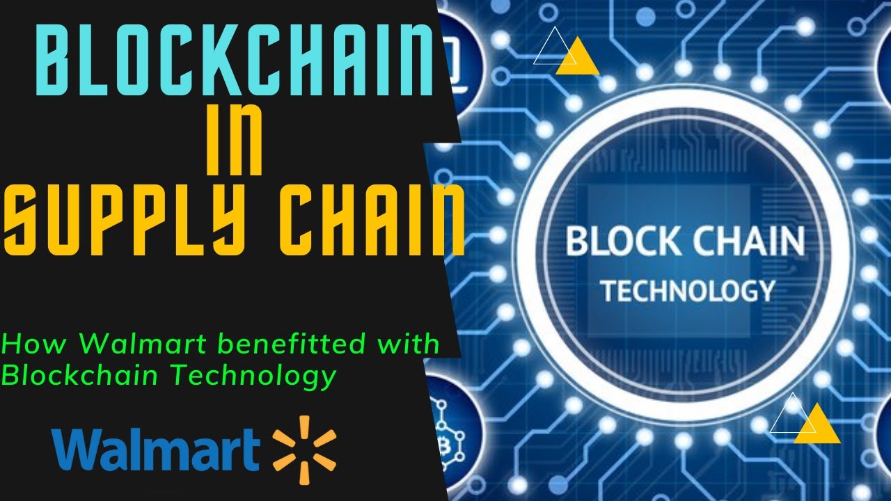Blockchain Technology in Supply Chain | How Walmart saves Millions of $ by Blockchain