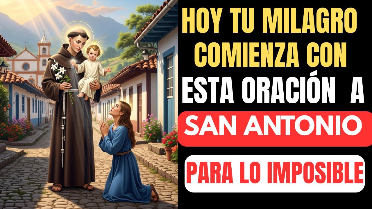 ✨🙏HOY TU MILAGRO COMIENZA CON ESTA ORACIÓN PODEROSA  A SAN ANTONIO DE PADUA  PARA LO IMPOSIBLE✨🙏