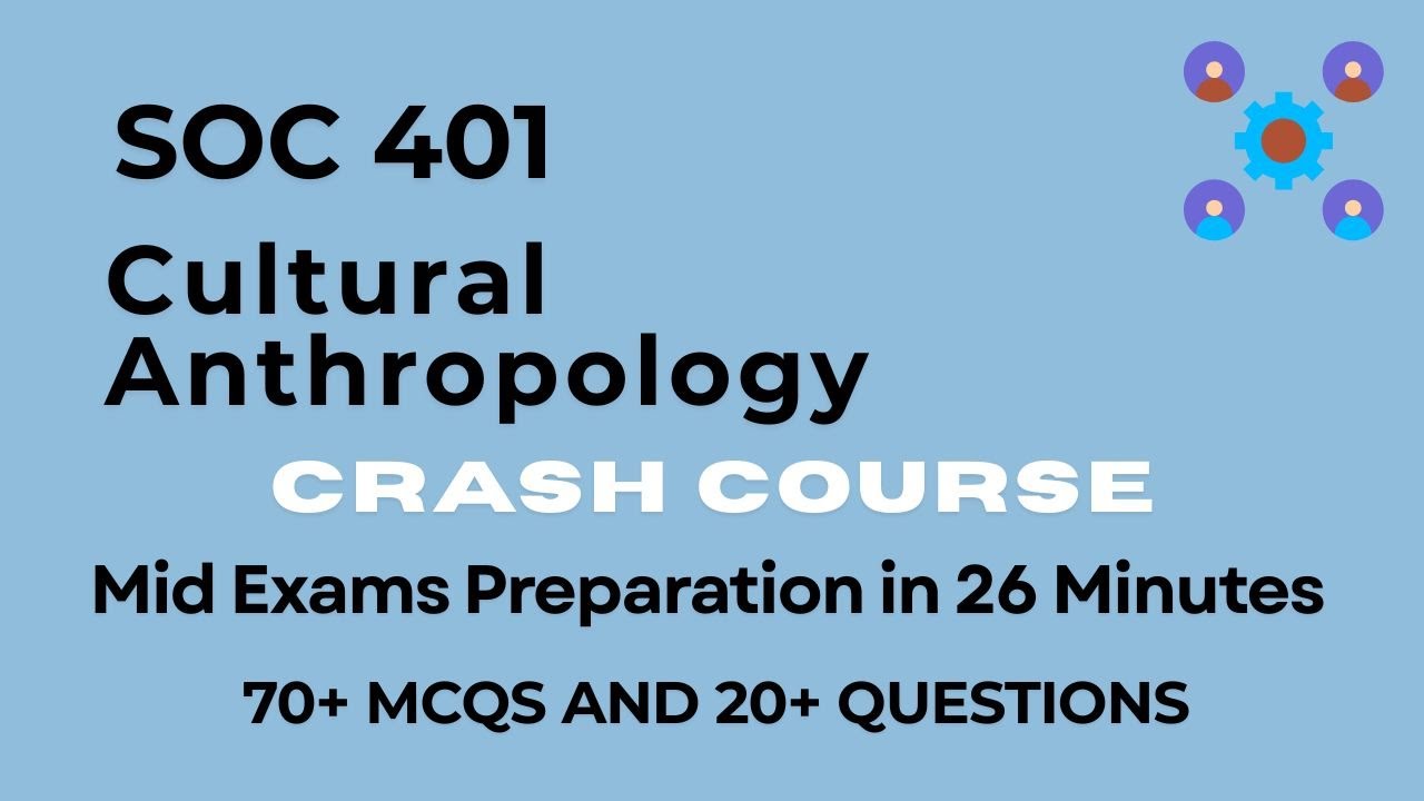 SOC 401 - Cultural Anthropology | Midterm Exams Preparation