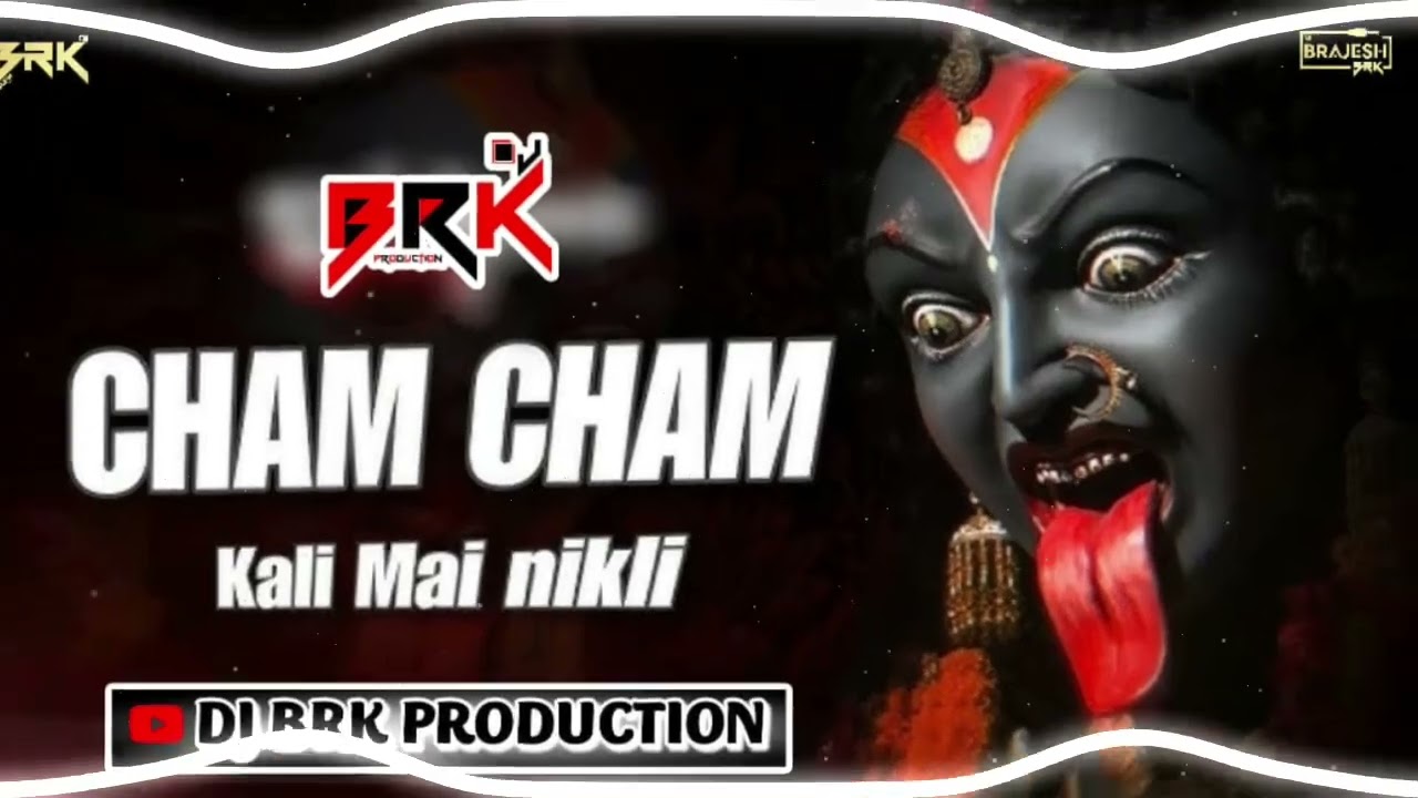 Cham Cham Kali Mai Nikli - Navratri Treding song Remix - Dj BRK DJ songs 20K4 💯🔥