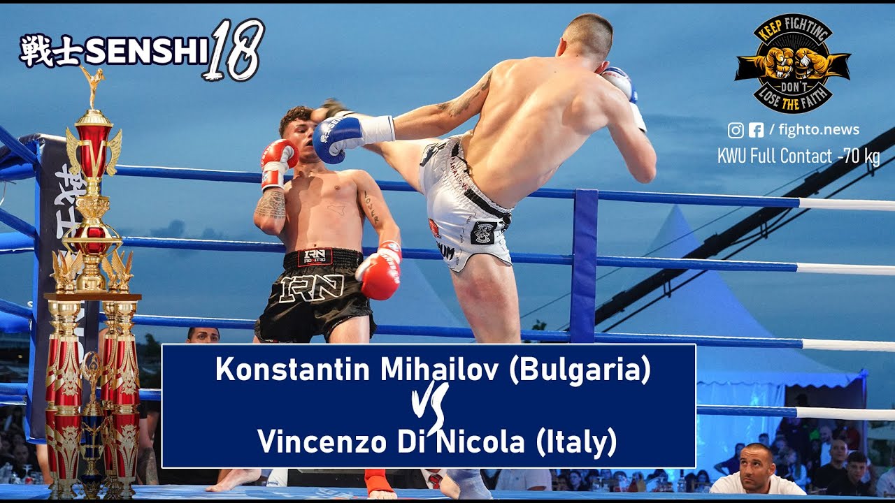 SENSHI 18: -70 kg. Konstantin Mihailov (Bulgaria) vs Vincenzo Di Nicola (Italy) | KWU Full Contact