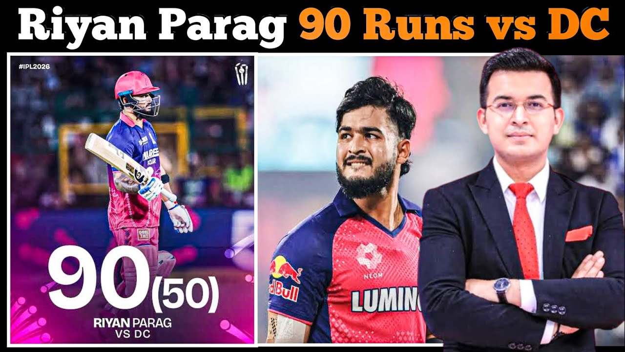 Riyan Parag 90 Runs vs DC | IPL 2026 RR vs DC Match Highlights Full Analysis