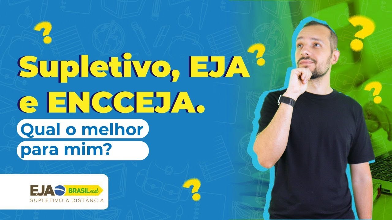 Supletivo, EJA e ENCCEJA. O que é cada um deles? Qual o melhor?