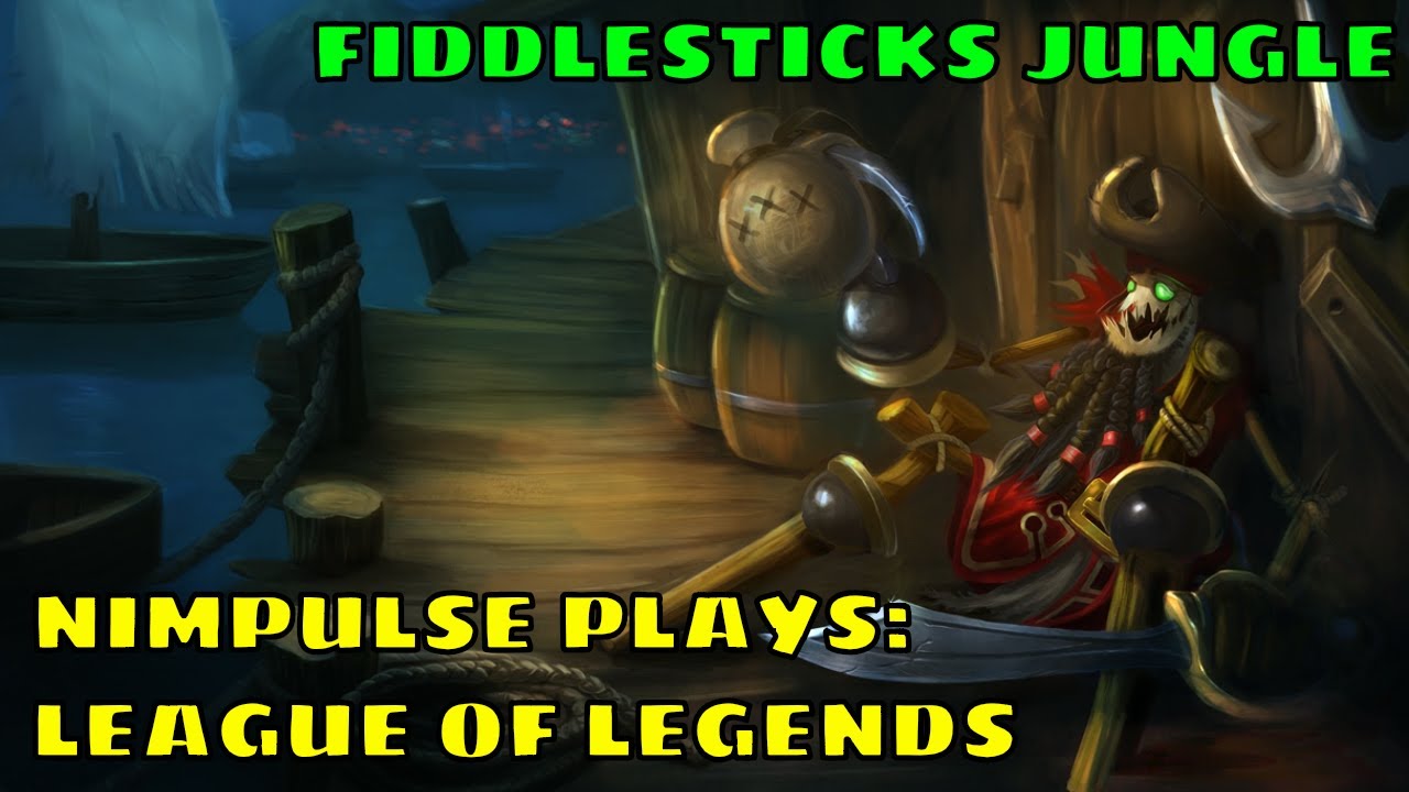 Nimpulse Plays: League of Legends - The Harbinger of Doom - Fiddlesticks Jungle - Silver League