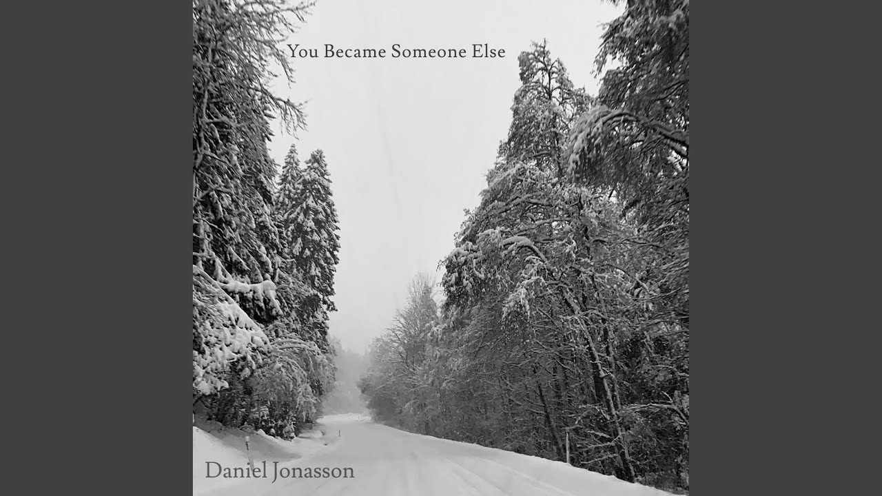 You Became Someone Else