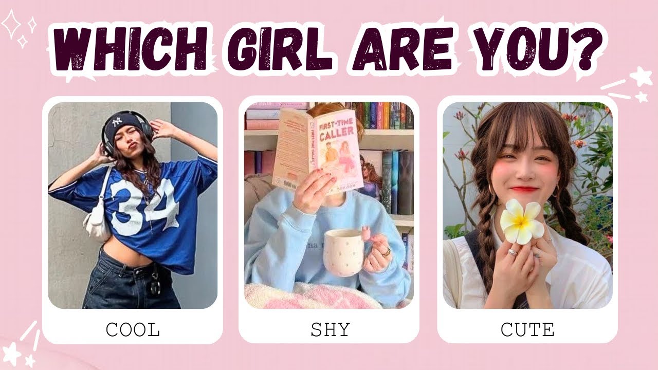 Which Type of GIRL Are You? Cool, Shy, Or Cute?😎☺️🙈😍 ✨Fun Aesthetic Quiz✨